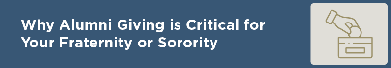 In this section, you'll learn why alumni giving is critical for fraternities and sororities.