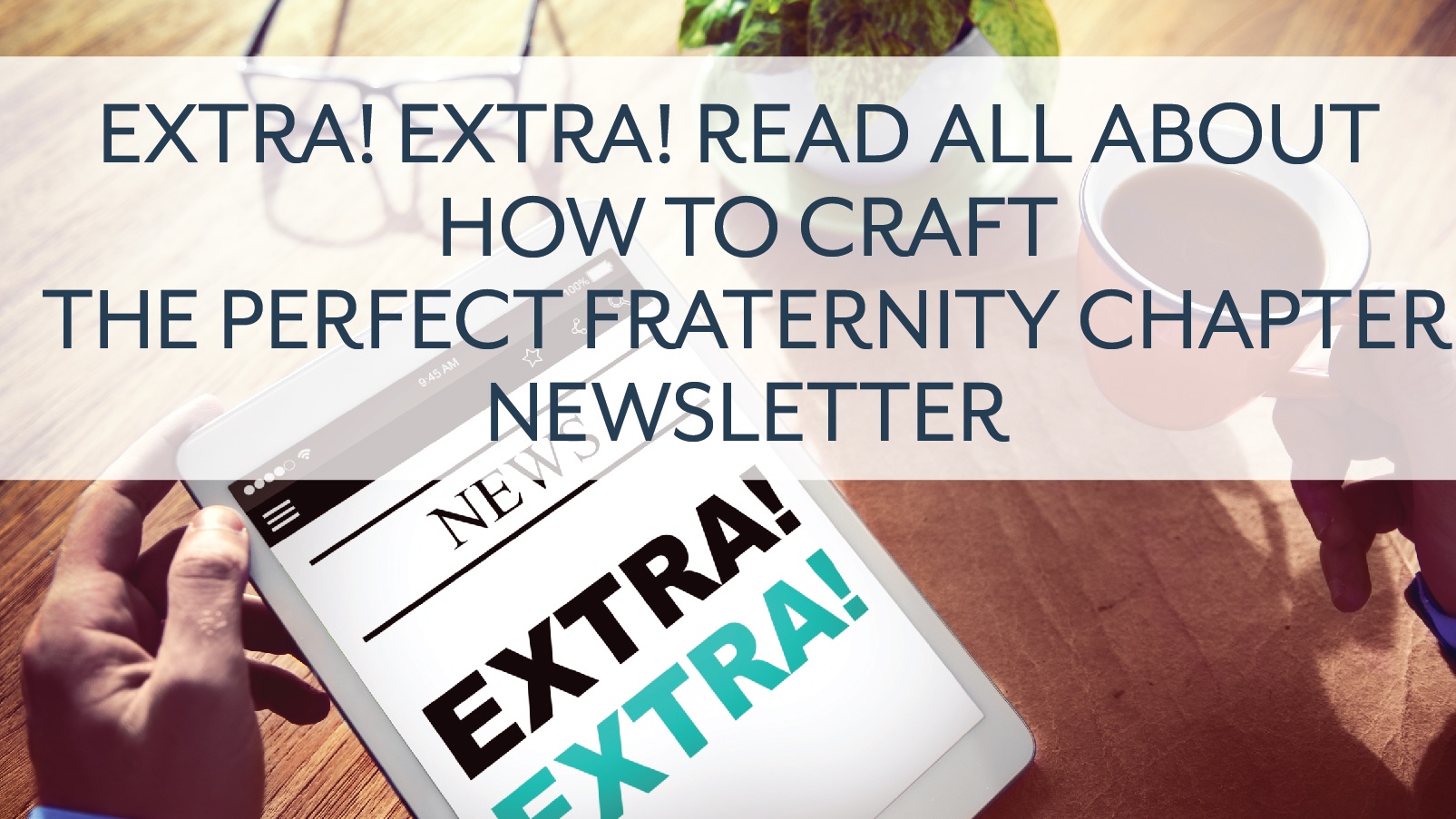 Extra Extra Read All about How to Craft the Perfect Fraternity